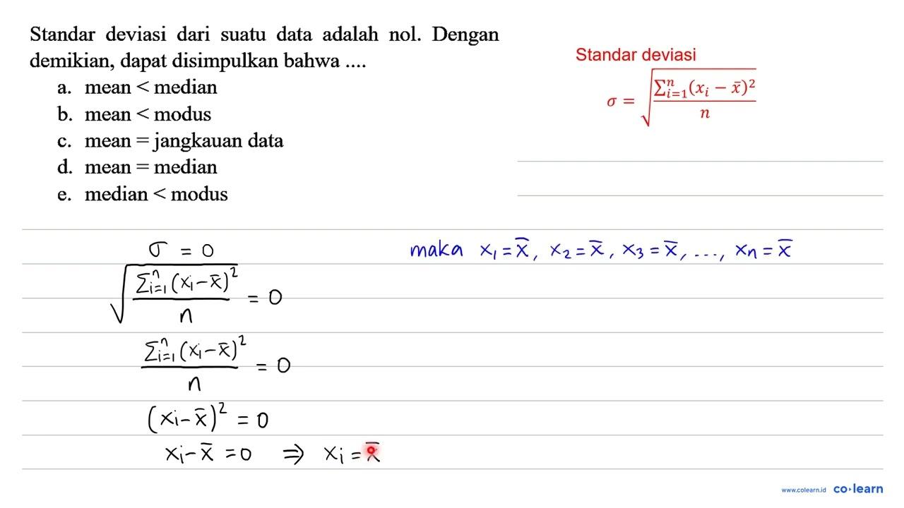 Standar deviasi dari suatu data adalah nol. Dengan