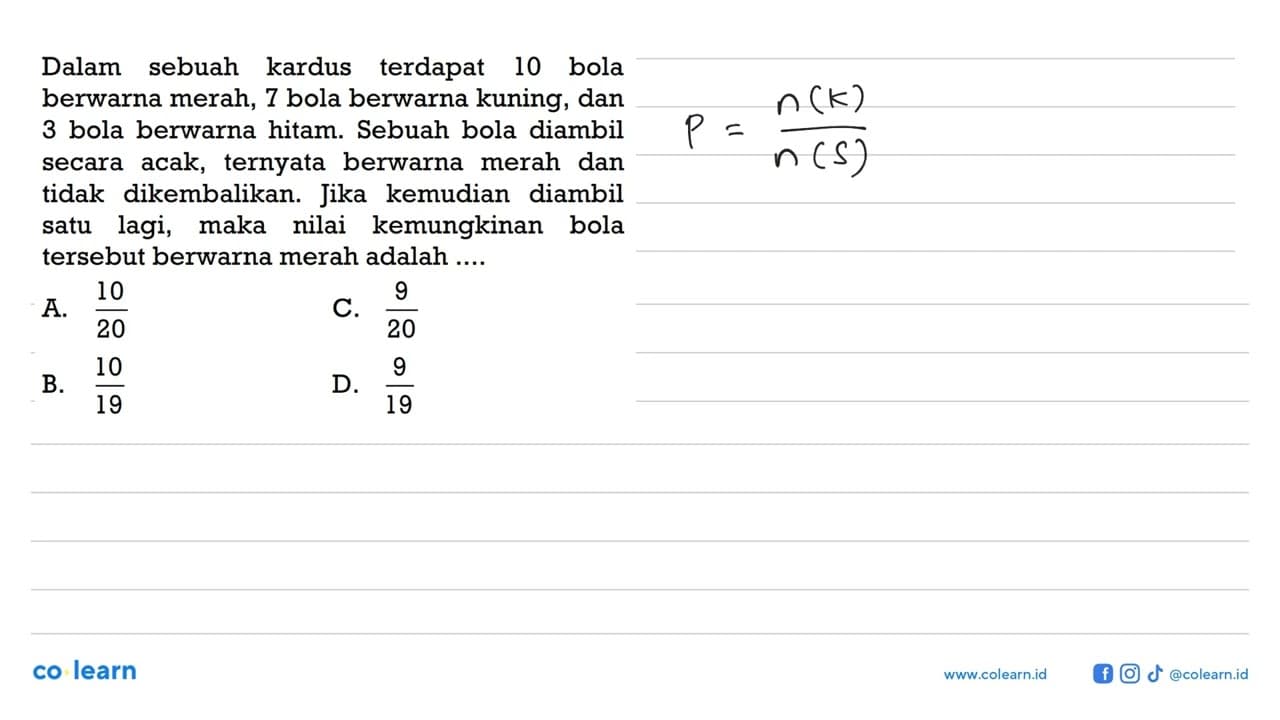 Dalam sebuah kardus terdapat 10 bola berwarna merah, 7 bola