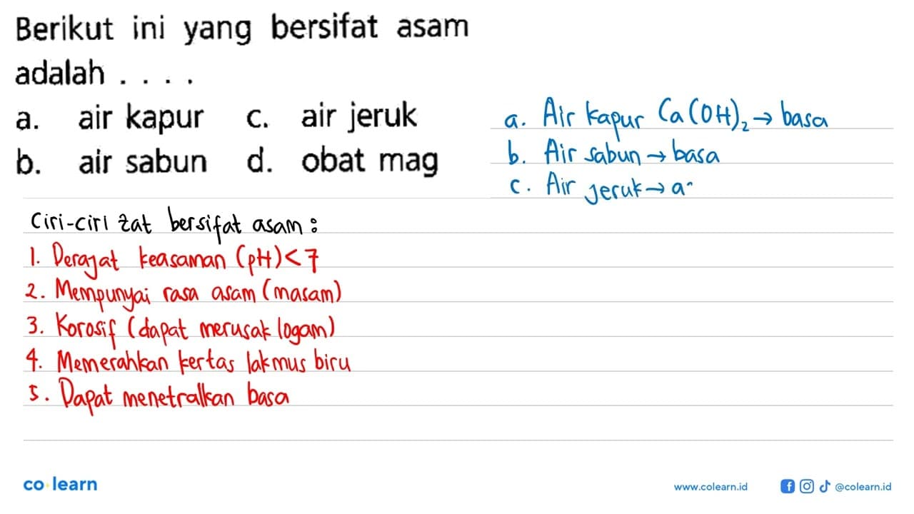 Berikut ini yang bersifat asam adalah ....