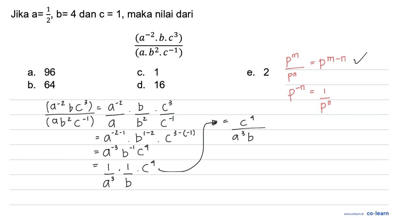 Jika a=1/2, b= 4 dan c = 1, maka nilai dari (a^(-2).