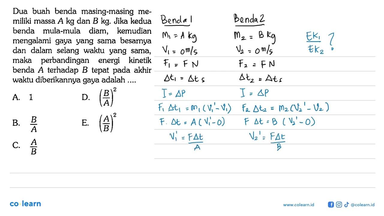 Dua buah benda masing-masing memiliki massa A kg dan B kg.