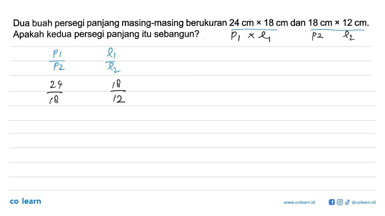 Dua buah persegi panjang masing-masing berukuran 24 cm x 18