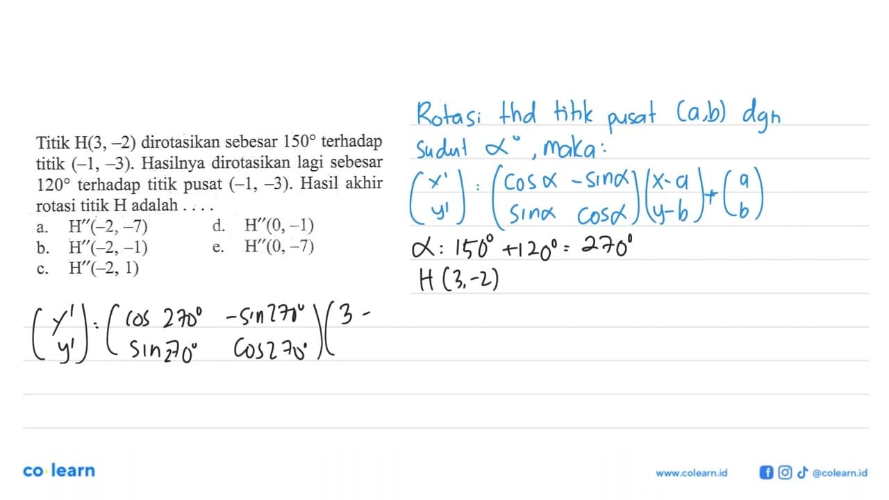 Titik H(3,-2) dirotasikan sebesar 150 terhadap titik