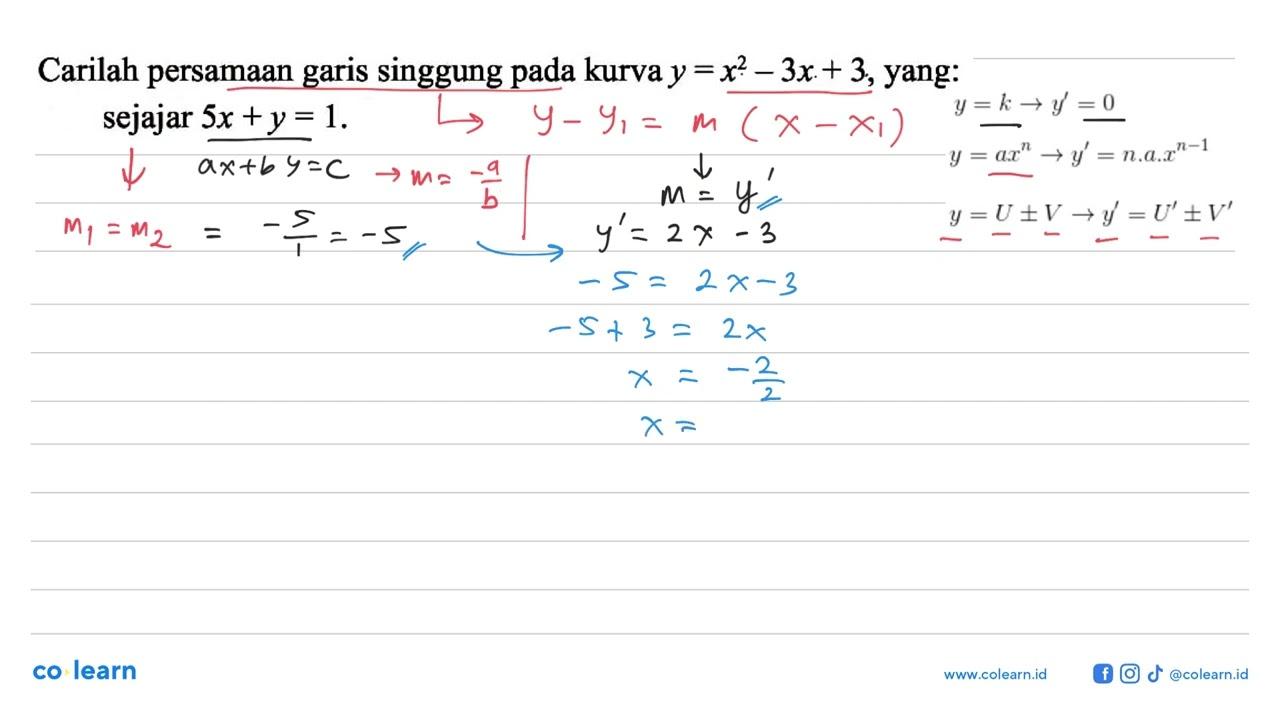 Carilah persamaan garis singgung pada kurva y=x^2-3x+3,