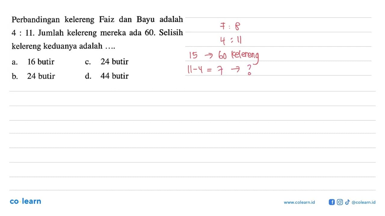 Perbandingan kelereng Faiz dan Bayu adalah 4:11. Jumlah