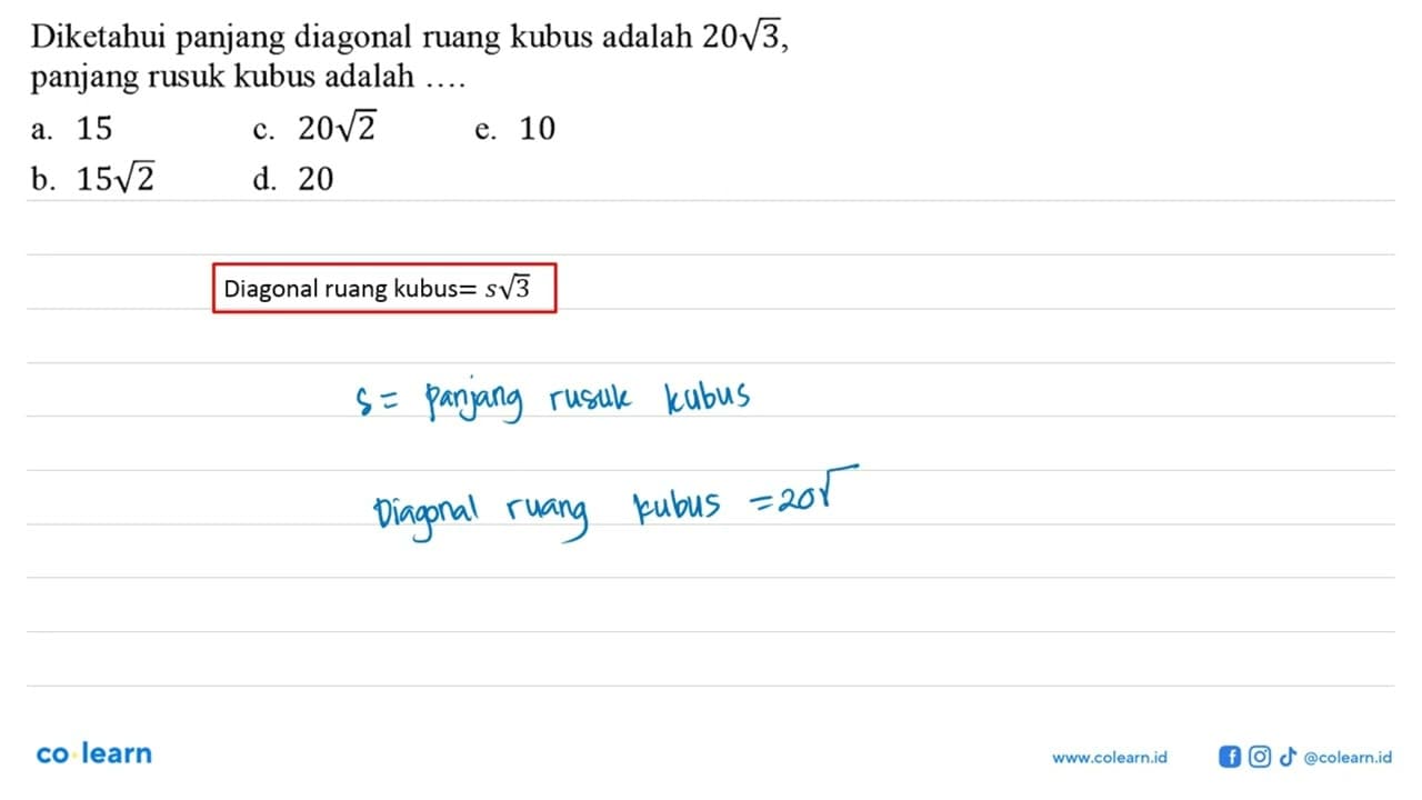 Diketahui panjang diagonal ruang kubus adalah 20 akar(3),