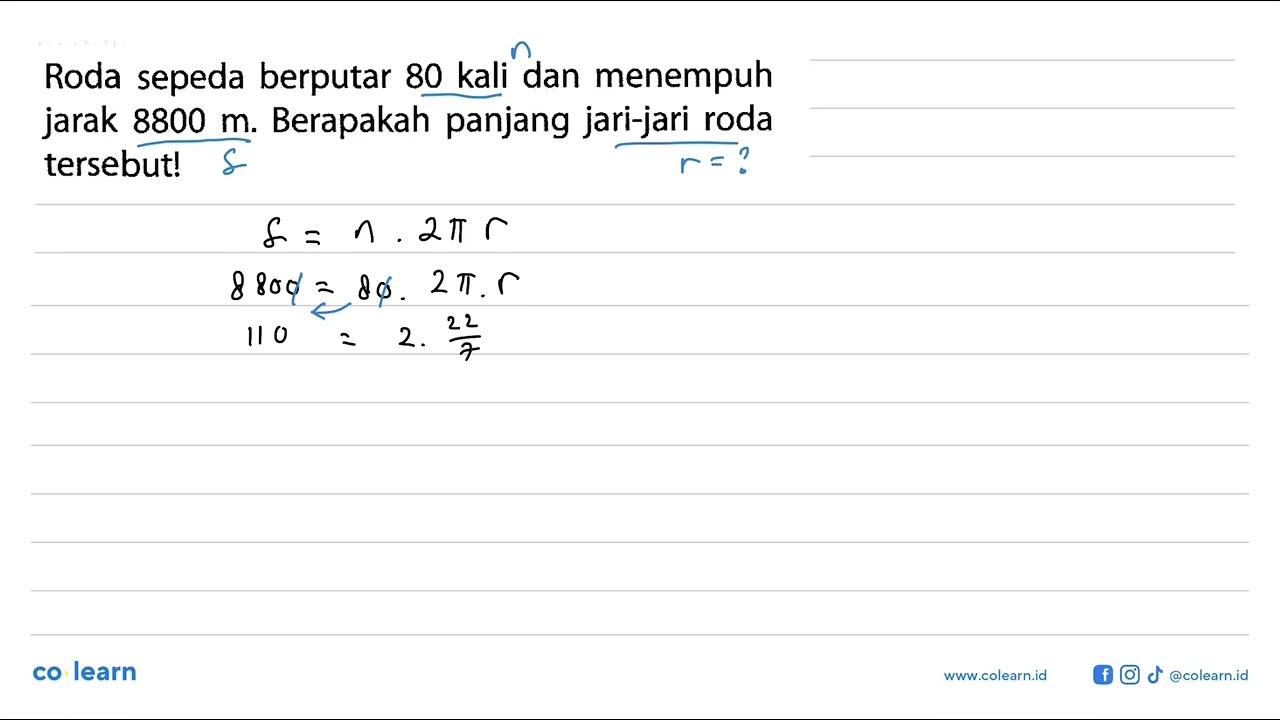 Roda sepeda berputar 80 kali dan menempuh jarak 8800 m.