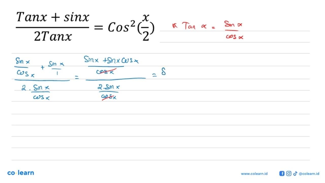 (Tanx + sinx)/(2Tanx)= cos^2 (x/2)