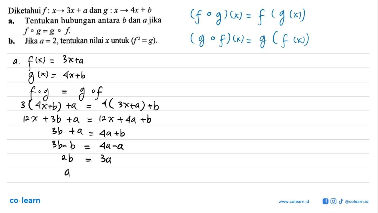 Diketahui f:x->3x+a dan g:x->4x+b. a. Tentukan hubungan