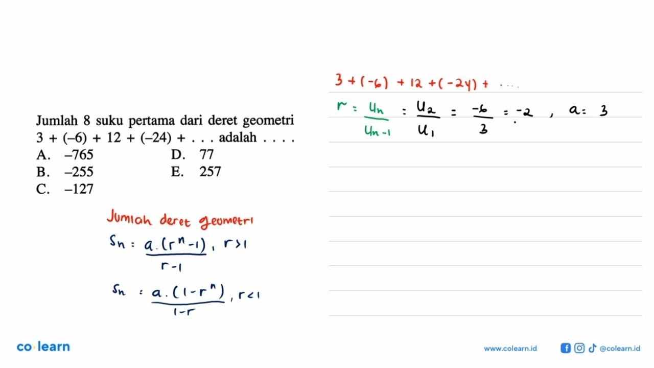 Jumlah 8 suku pertama dari deret geometri 3+(-6)+12+(-24)+