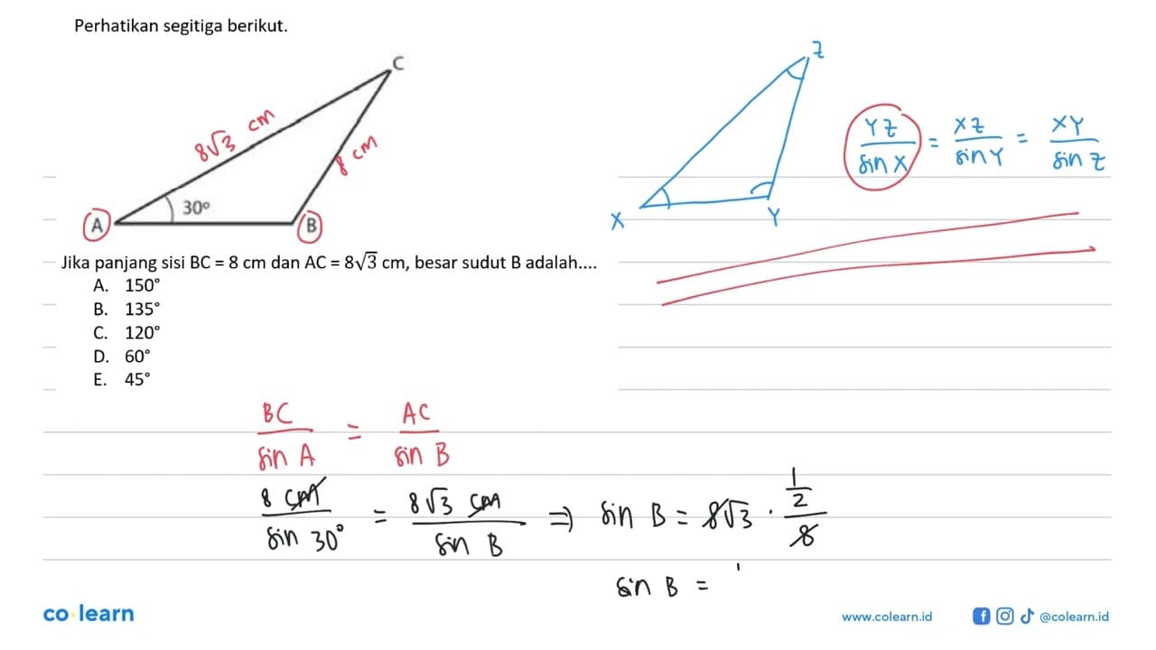 Perhatikan segitiga berikut. 30 Jika panjang sisi BC=8 cm