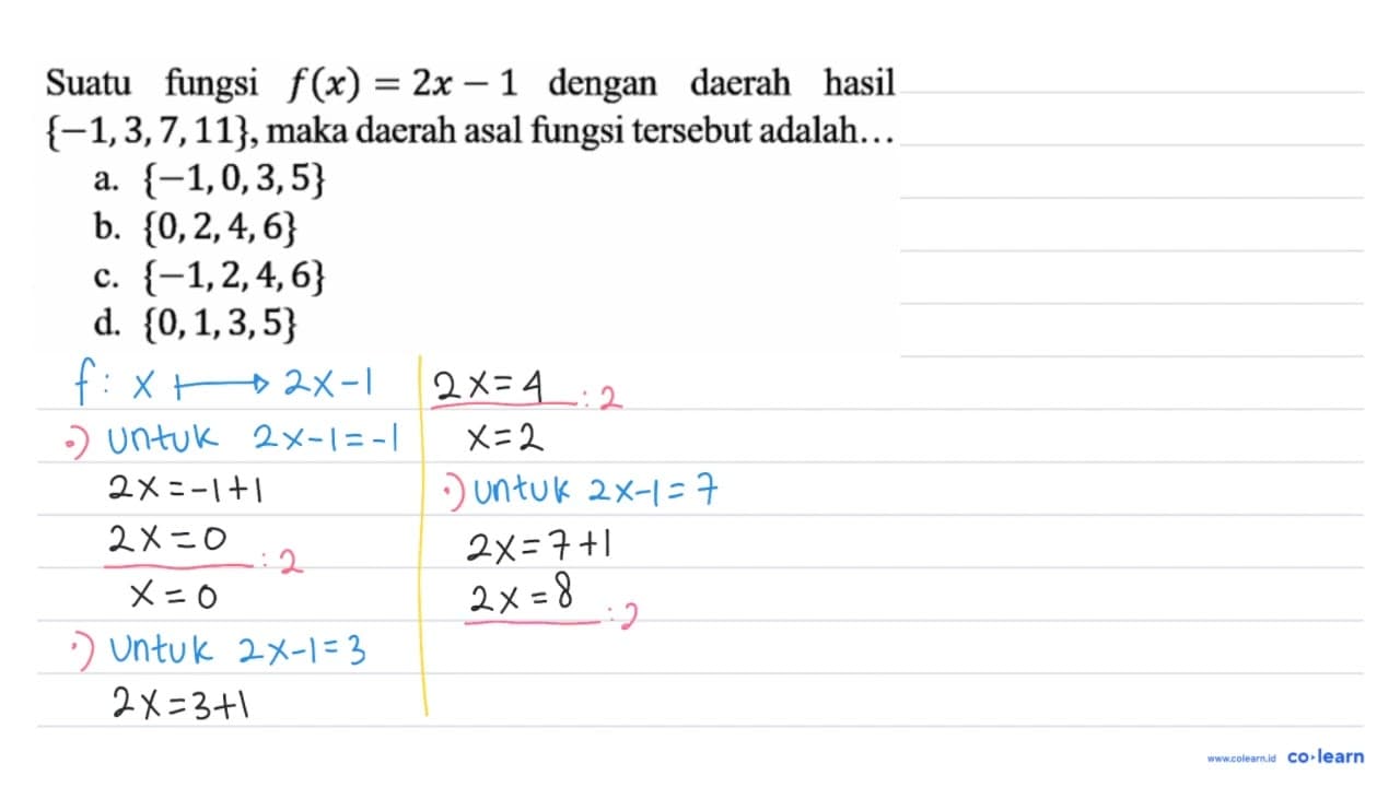 Suatu fungsi f(x)=2 x-1 dengan daerah hasil {-1,3,7,11} ,