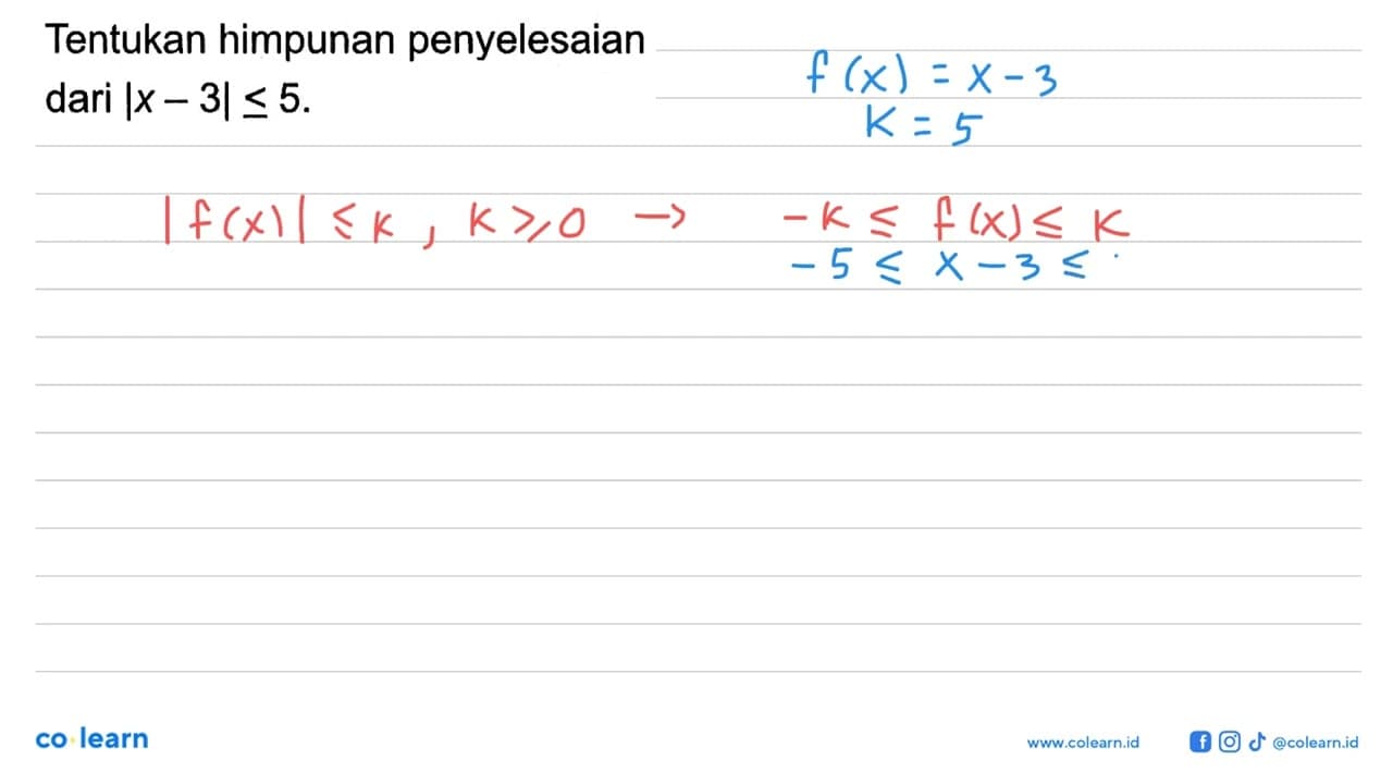 Tentukan himpunan penyelesaian dari |x-3|<=5.