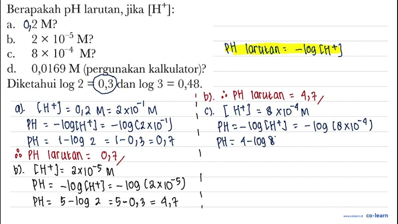 Berapakah pH larutan, jika [H^(+)]: a. 2 M ? b. 2 x 10^(-5)