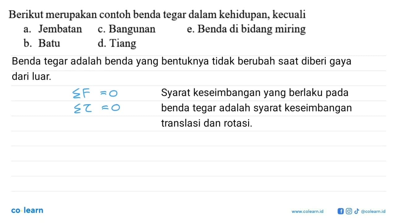 Berikut merupakan contoh benda tegar dalam kehidupan,