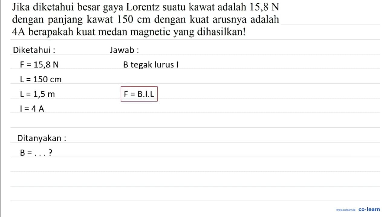 Jika diketahui besar gaya Lorentz suatu kawat adalah 15,8 N