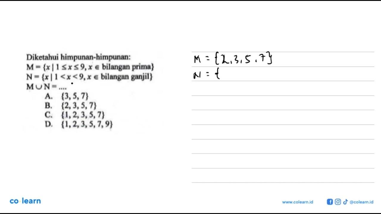 Diketahui himpunan-himpunan: M = {x| 1 <= x <= 9, x anggota