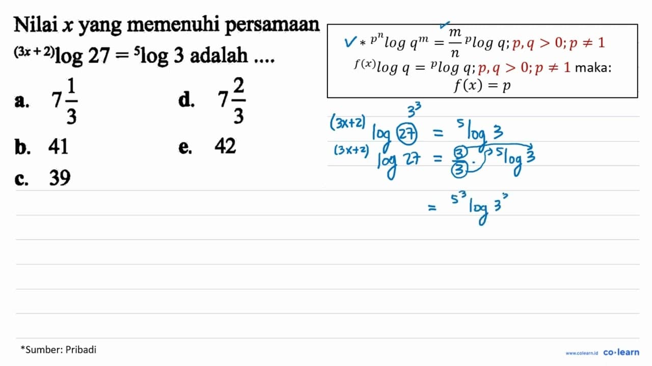 Nilai x yang memenuhi persamaan (3x+2)log27=5log3 adalah