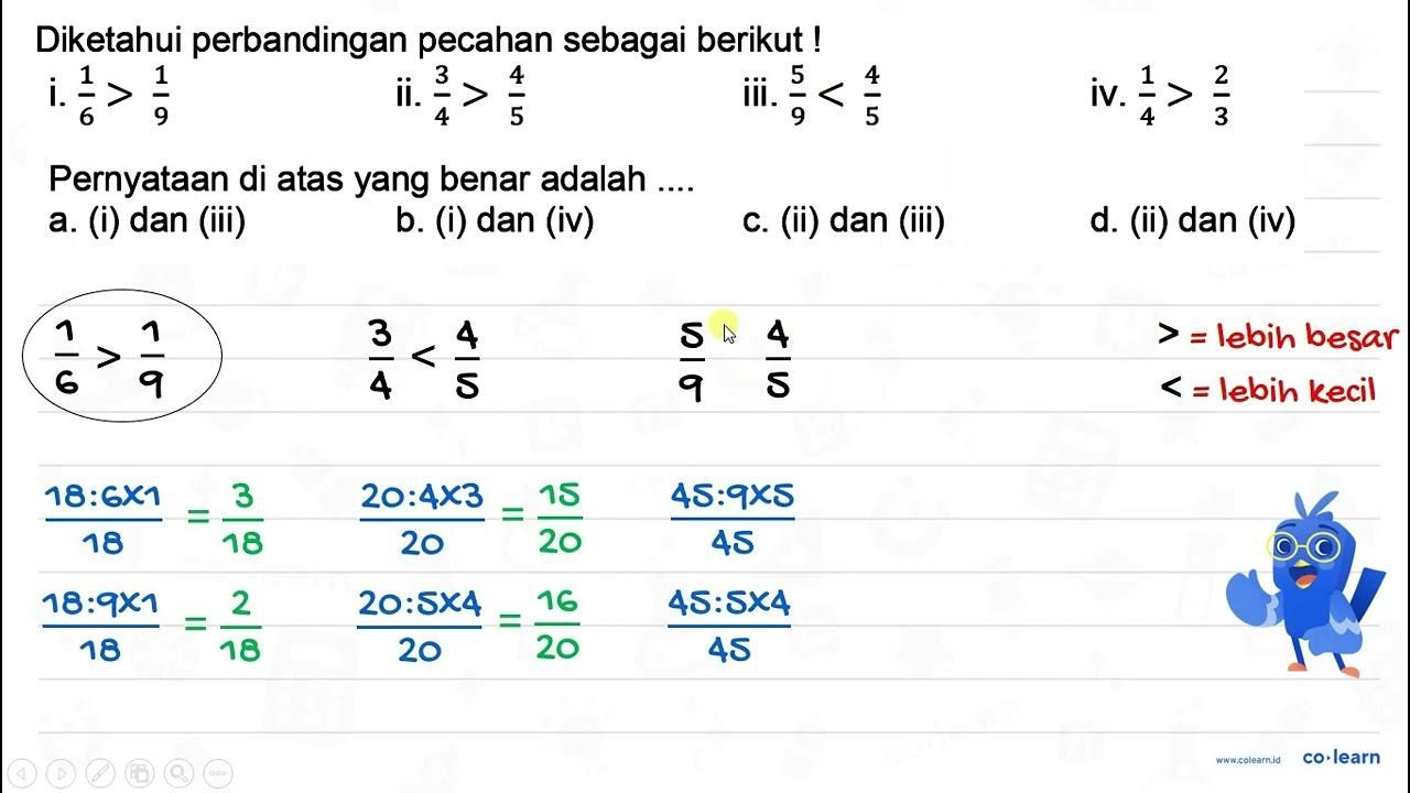 Diketahui perbandingan pecahan sebagai berikut ! i.