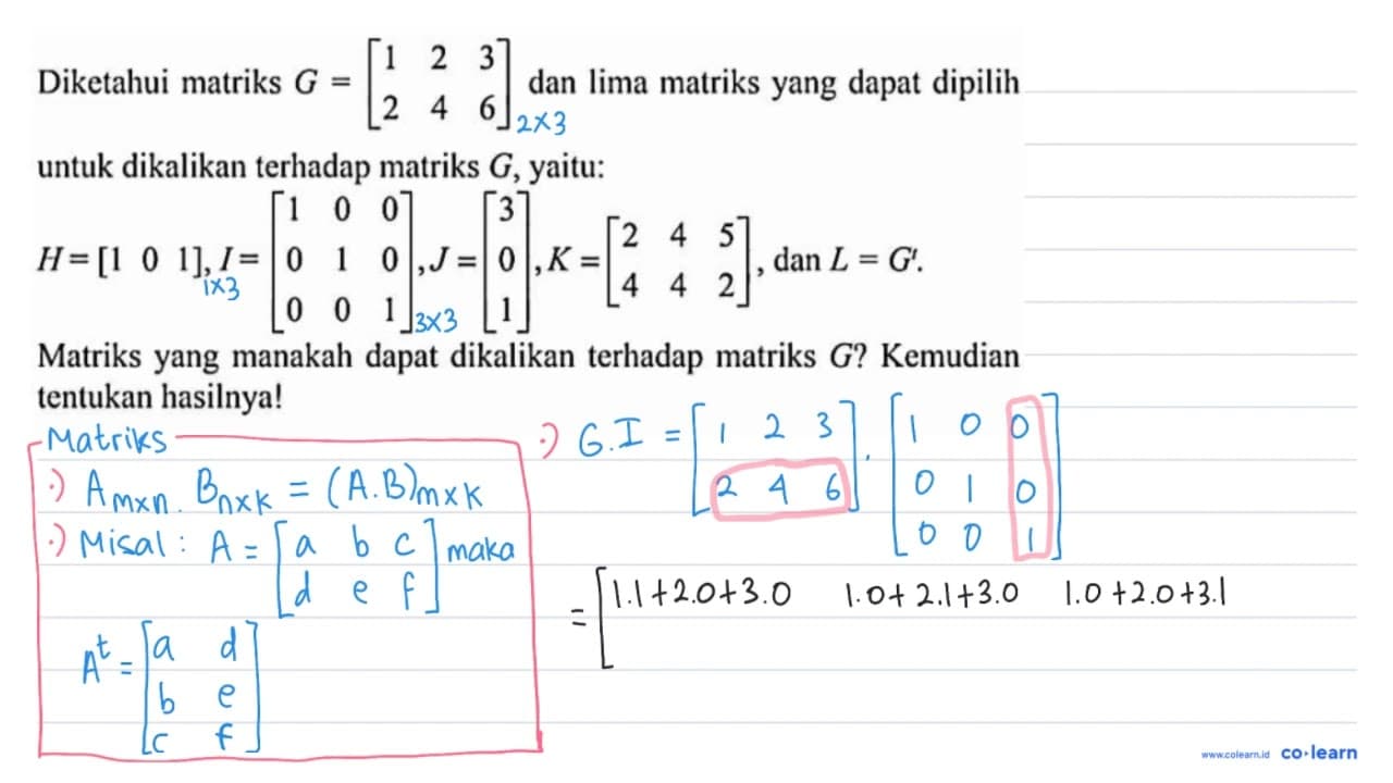 Diketahui matriks G=[1 2 3 2 4 6] dan lima matriks yang