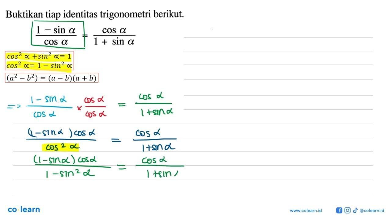 Buktikan tiap identitas trigonometri berikut. (1-sin a)/cos