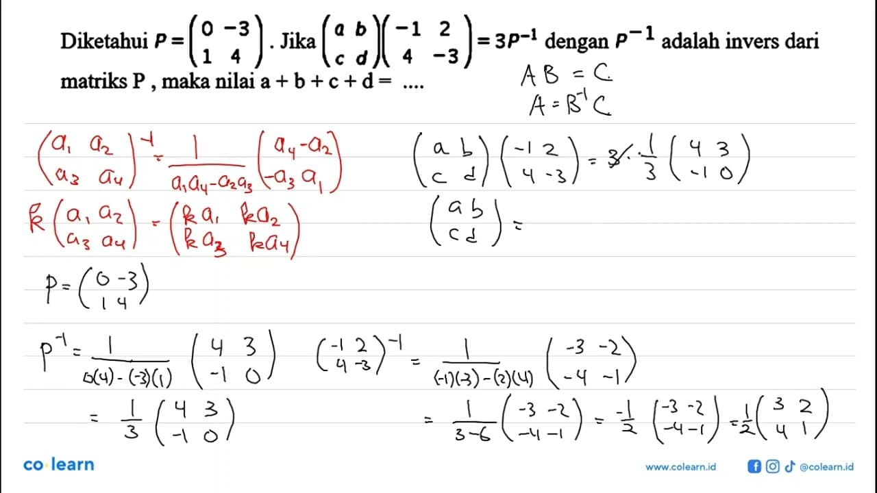 Diketahui P=(0 -3 1 4). Jika (a b c d)(-1 2 4 -3)=3P^-1