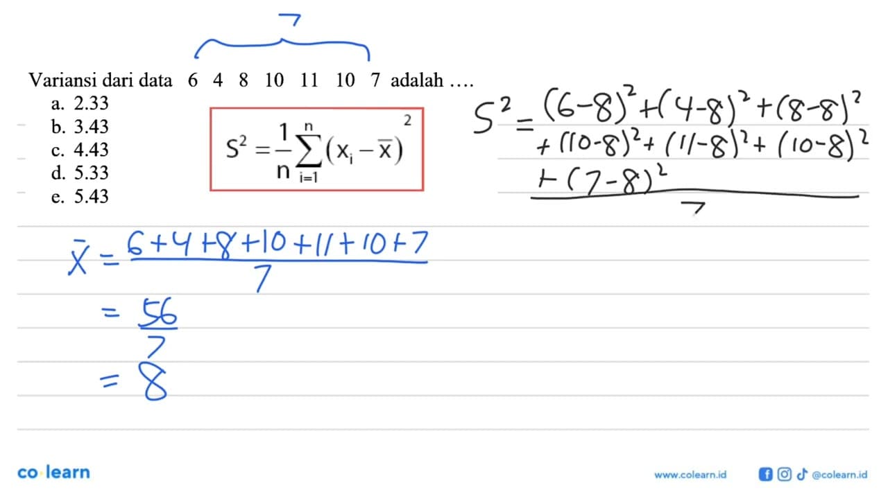 Variansi dari data 6 4 8 10 11 10 7 adalah ...