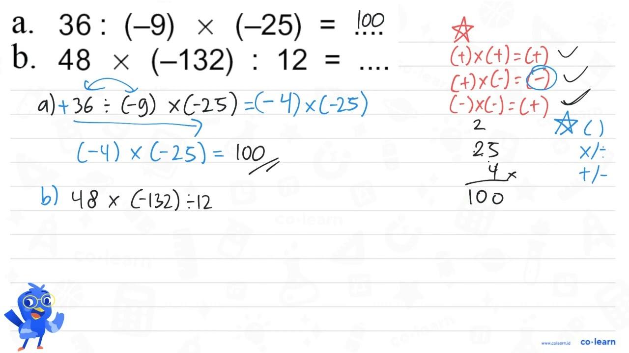 a. 36 . (-9) X (-25) = b_ 48 (-132) 12 X =