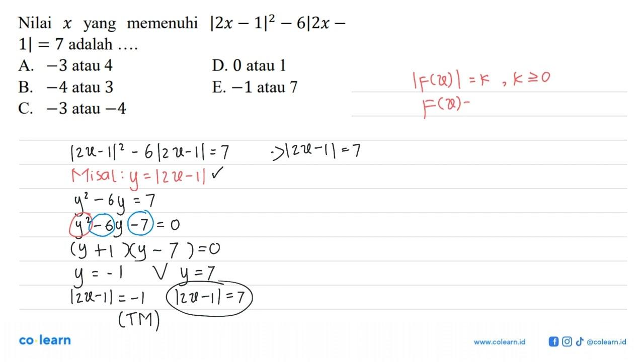 Nilai x yang memenuhi |2x-1|^2-6|2x-1|=7 adalah