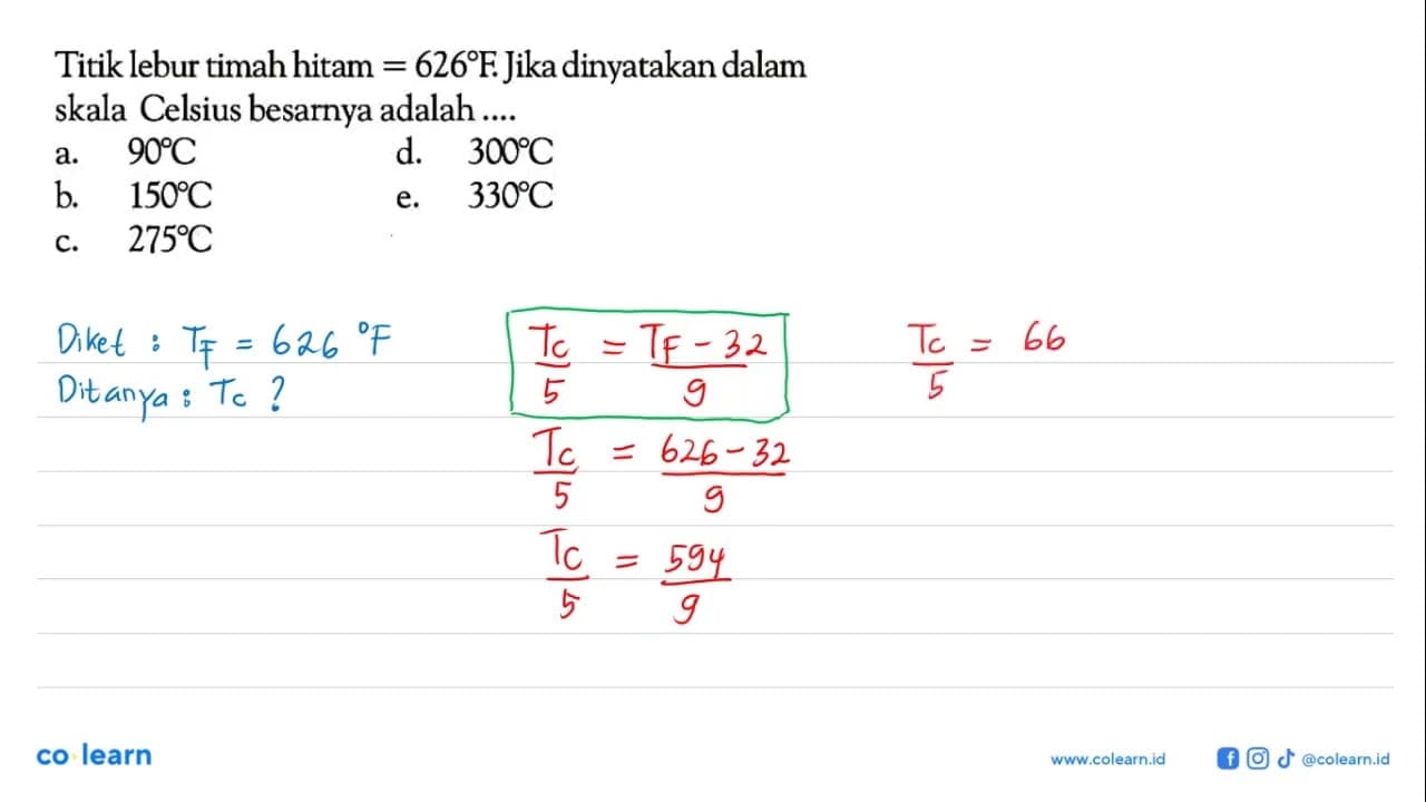 Titik lebur timah hitam =626 F . Jika dinyatakan dalam