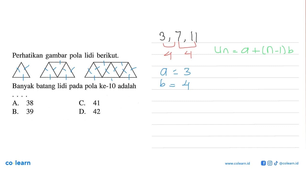 Perhatikan gambar pola lidi berikut. Banyak batang lidi