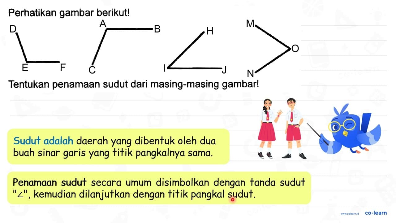 Perhatikan gambar berikut! D E F A B C I H J M O N Tentukan