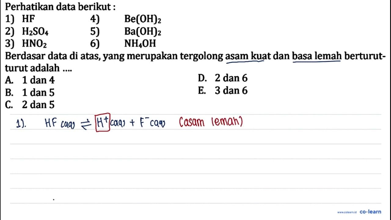 Perhatikan data berikut: 1) HF 4) Be(OH)2 2) H2 SO4 5)