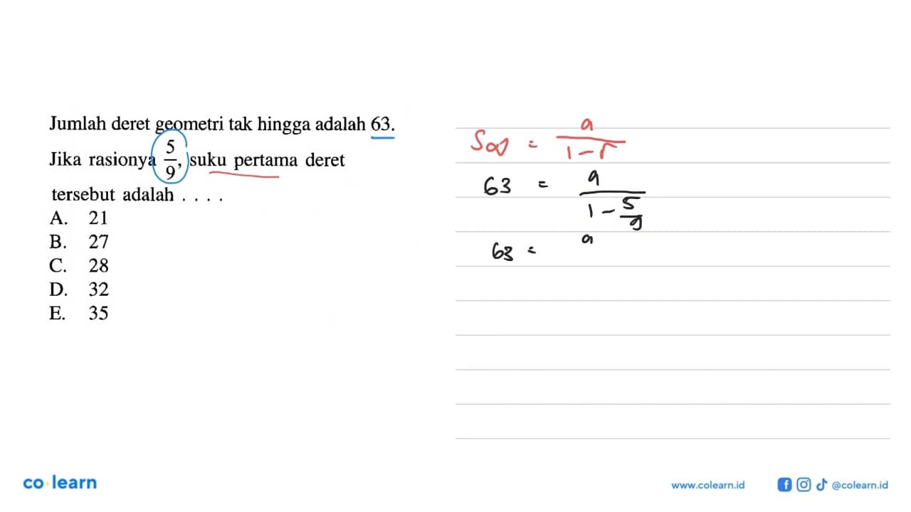 Jumlah deret geometri tak hingga adalah 63. Jika rasionya