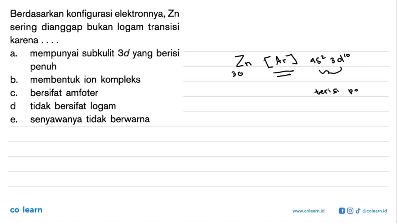 Berdasarkan konfigurasi elektronnya, Zn sering dianggap