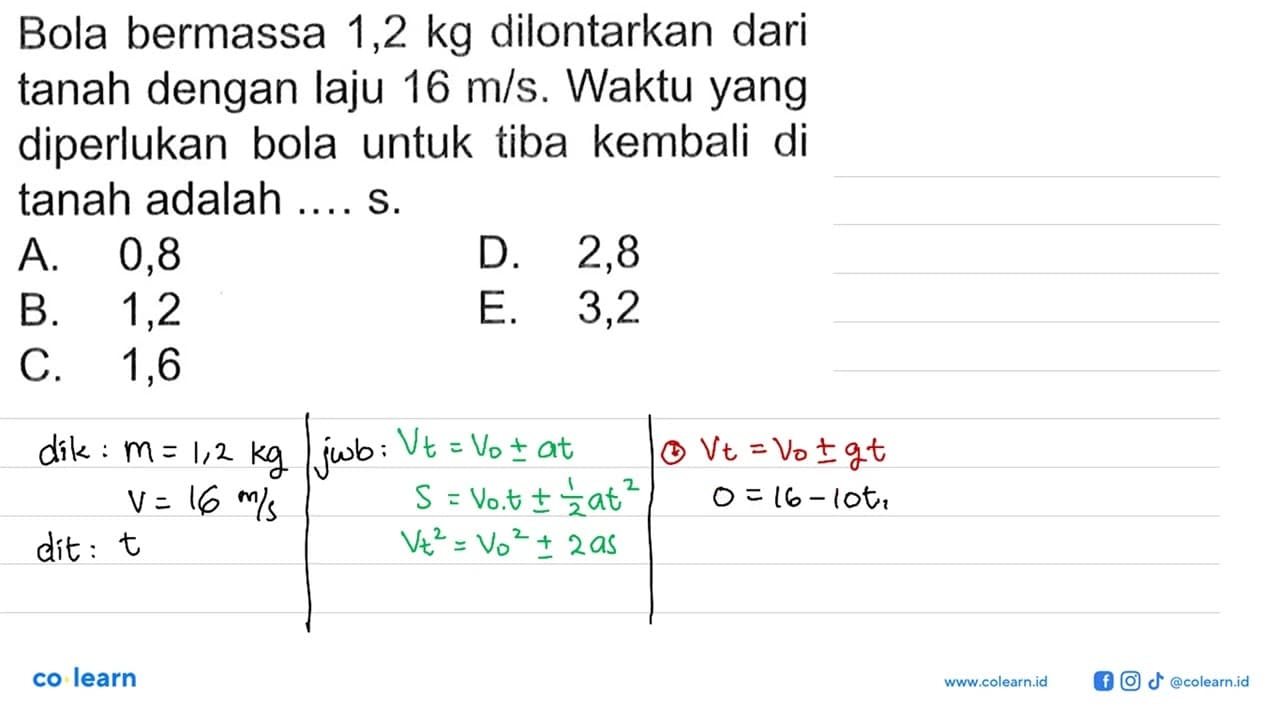 Bola bermassa 1,2 kg dilontarkan dari tanah dengan laju 16
