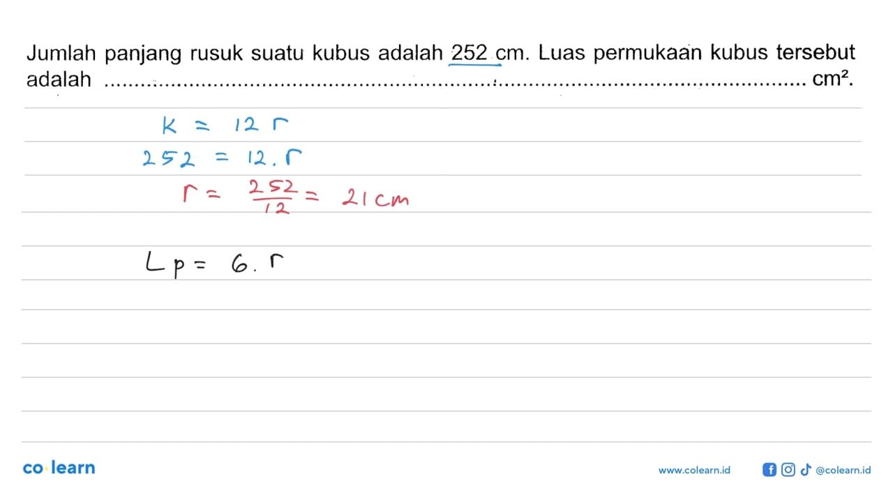 Jumlah panjang rusuk suatu kubus adalah 252 cm . Luas