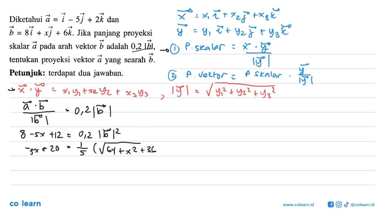 Diketahui vektor a=i-5j+2k dan vektor b=8i+xj+6k. Jika