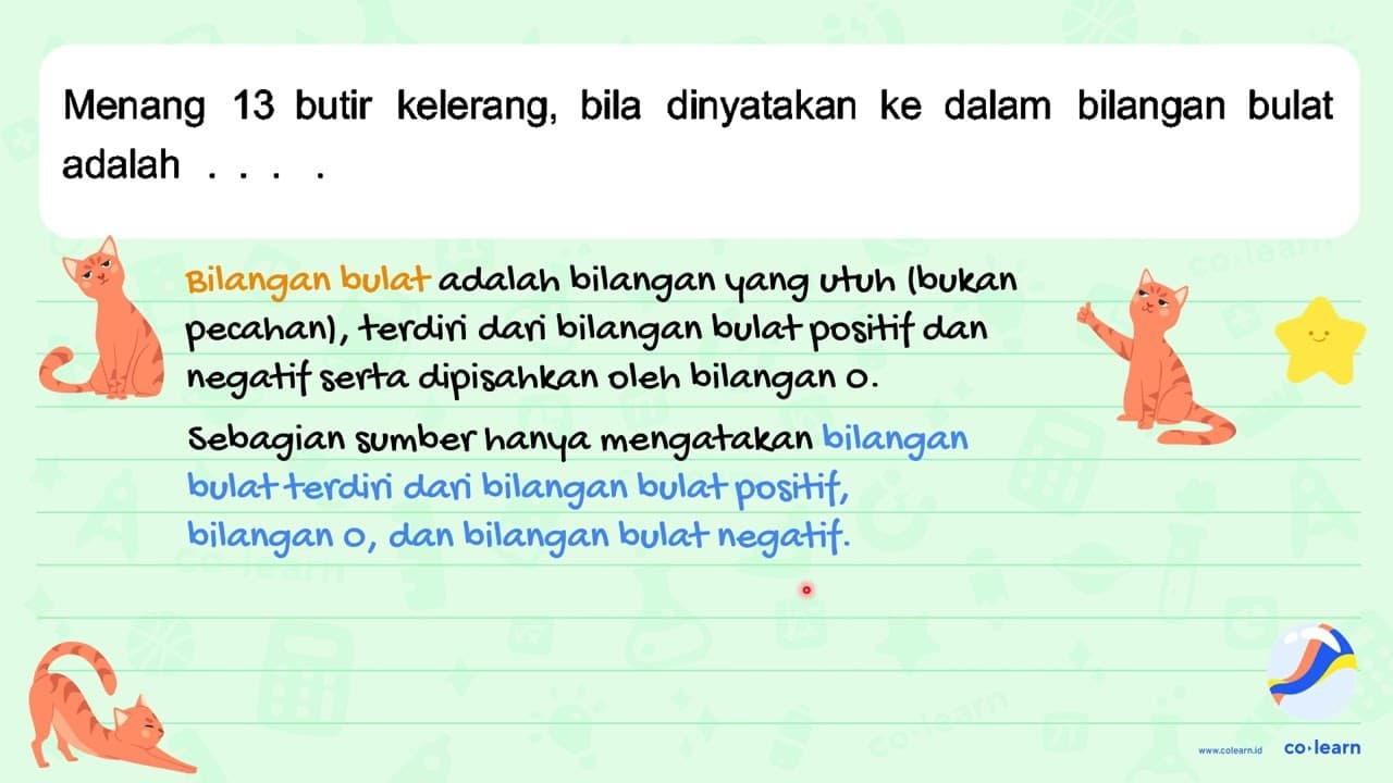 Menang 13 butir kelerang, bila dinyatakan ke dalam bilangan