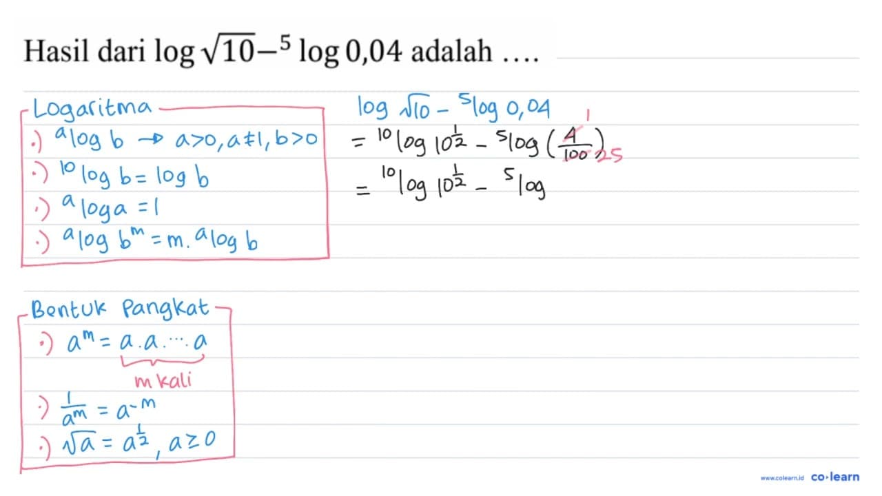 Hasil dari log akar(10)-{ )^(5) log 0,04 adalah ...