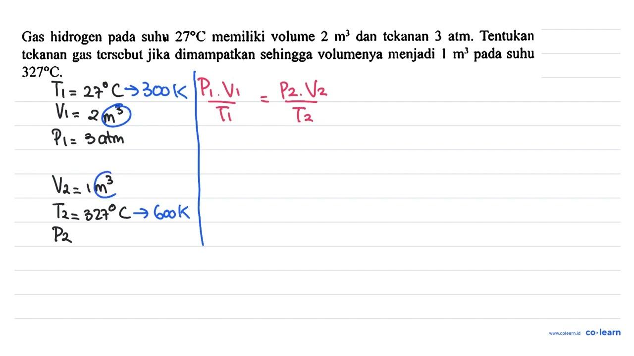 Gas hidrogen pada suhu 27 C memiliki volume 2 m^3 dan