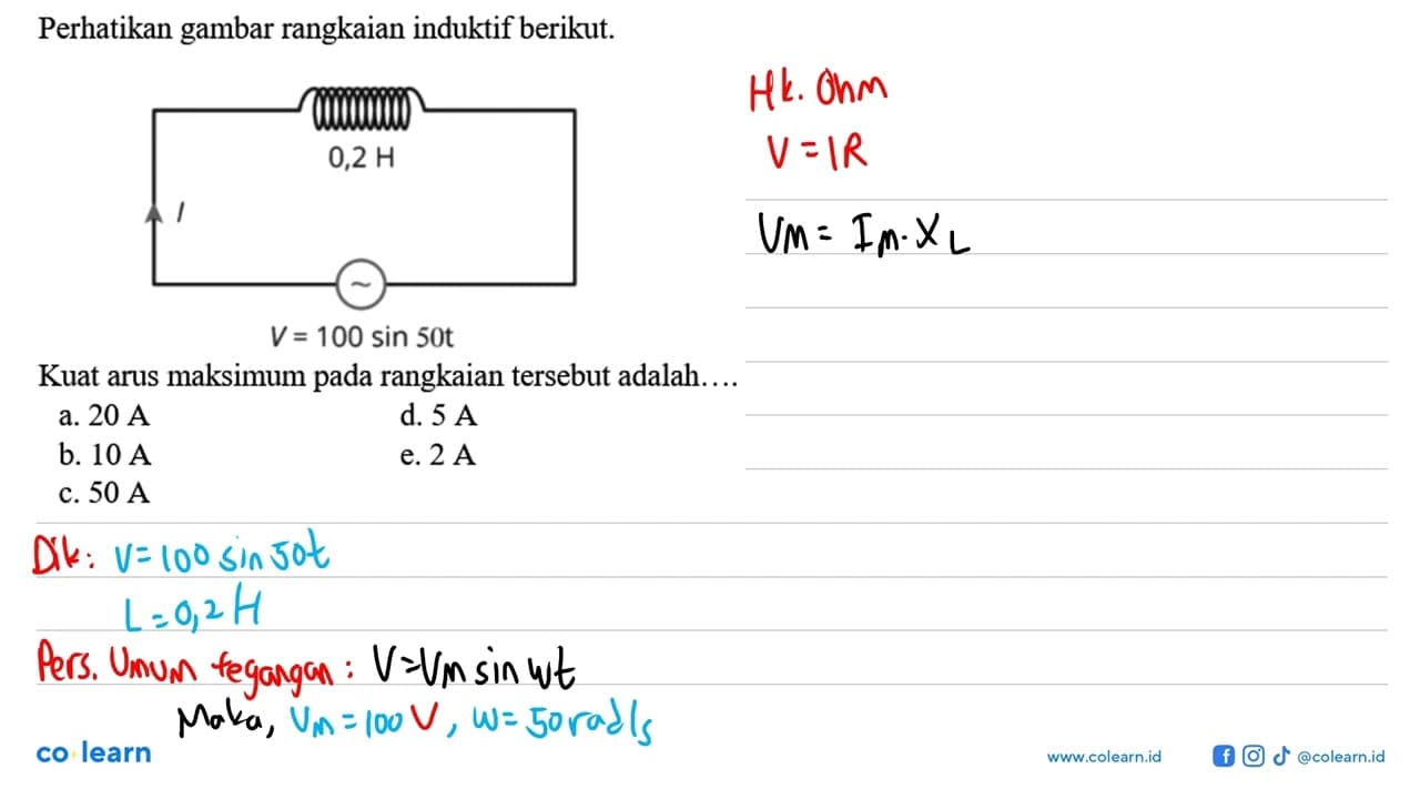 Perhatikan gambar rangkaian induktif berikut. 0,2 H I V =