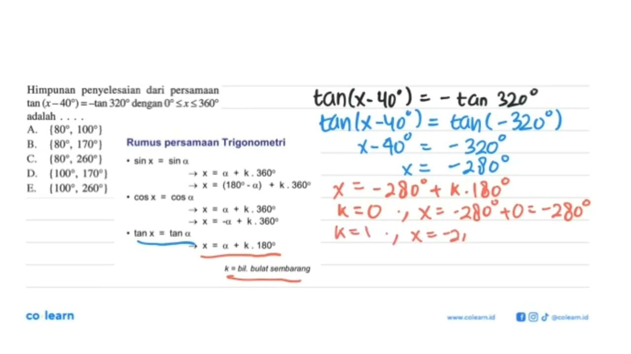 Himpunan penyelesaian dari persamaan tan(x-40)=-tan 320