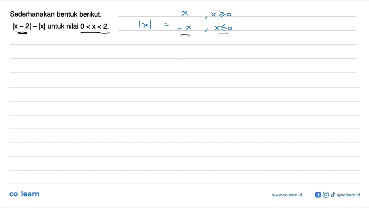 Sederhanakanlah bentuk berikut. |x-2|-|x| untuk nilai