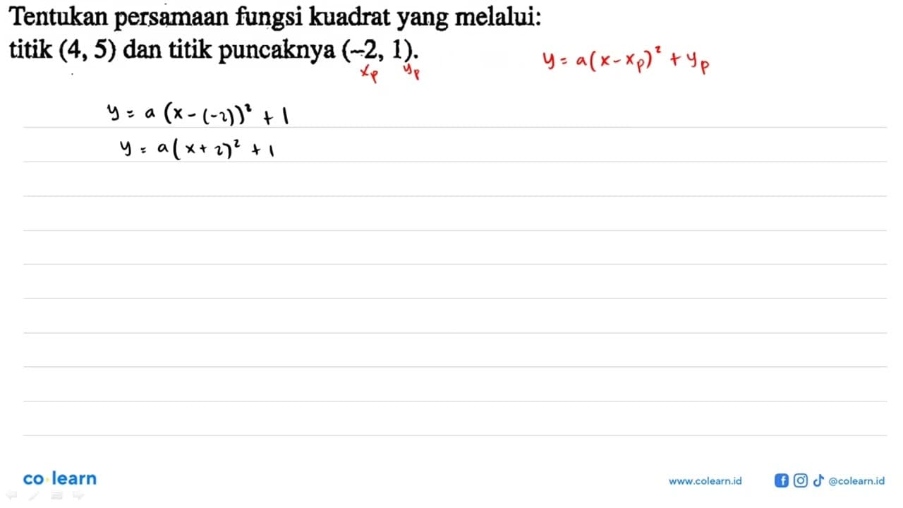 Tentukan persamaan fungsi kuadrat yang melalui: titik (4,5)