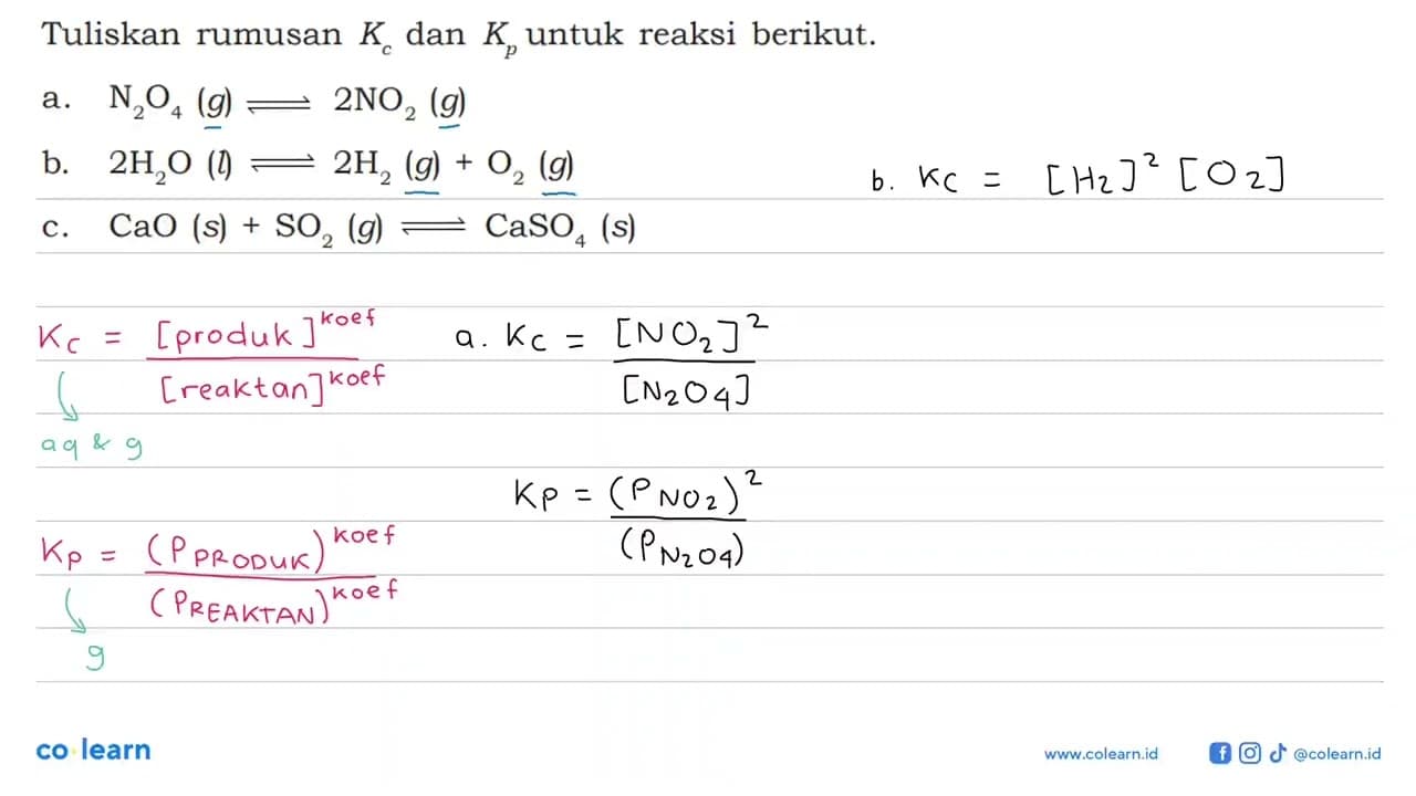 Tuliskan rumusan Kc dan Kp untuk reaksi berikut. a. N2O4