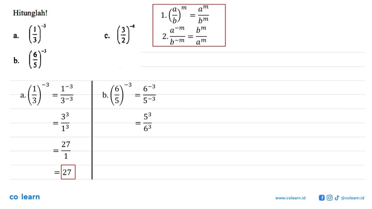 Hitunglah! ()a. (1/3)^-3 b. (6/5)^-3 c. (3/2)^-4