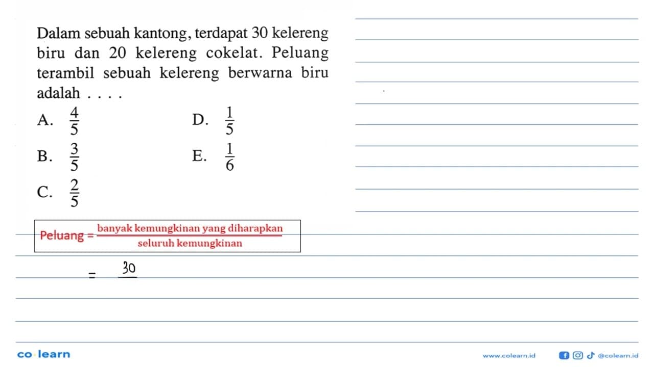 Dalam sebuah kantong, terdapat 30 kelereng biru dan 20