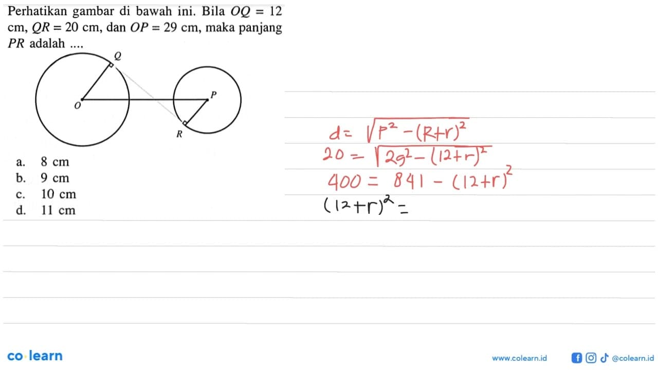 Perhatikan gambar di bawah ini. Bila O Q=12 cm, Q R=20 cm ,