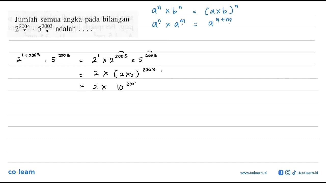 Jumlah semua angka pada bilangan 2^2004 . 5^2003 adalah
